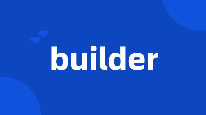 builder