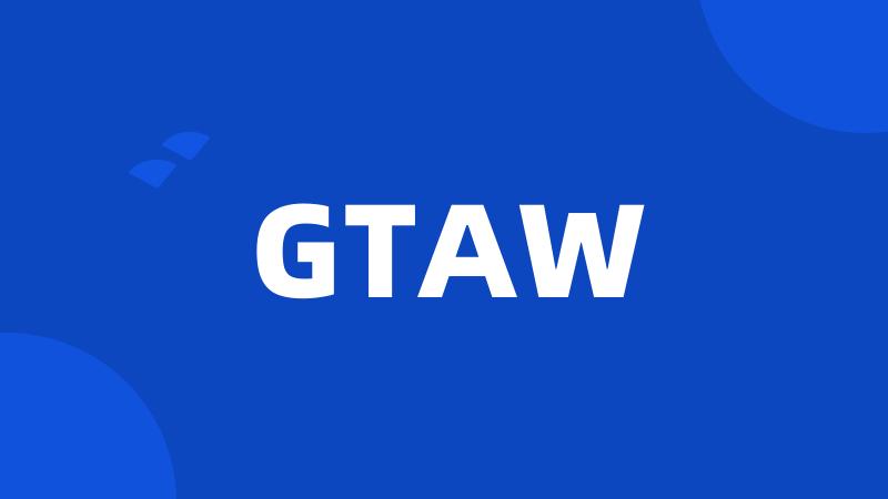 GTAW