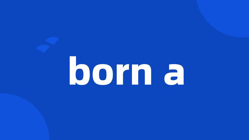 born a