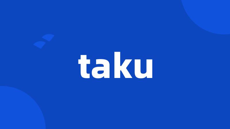 taku