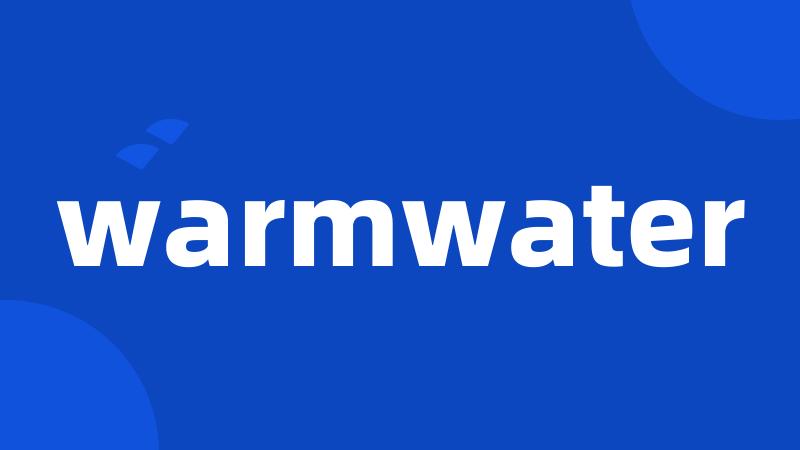 warmwater