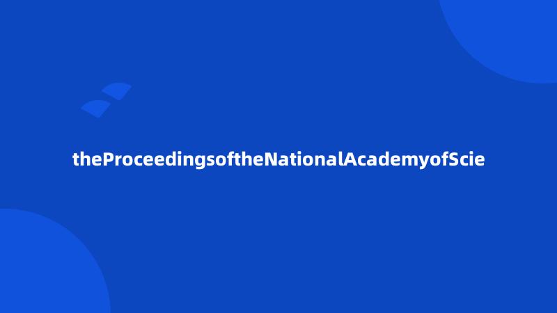 theProceedingsoftheNationalAcademyofScie