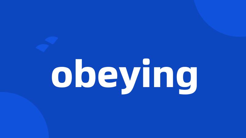 obeying