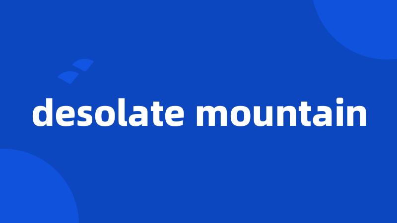 desolate mountain