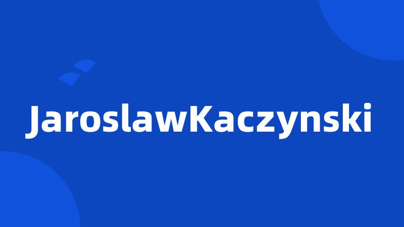 JaroslawKaczynski