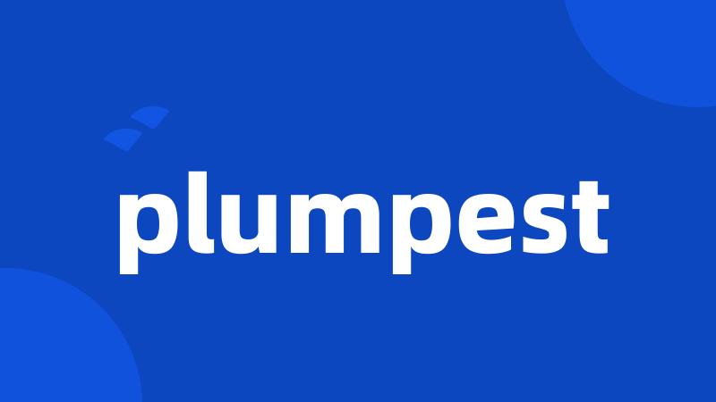 plumpest