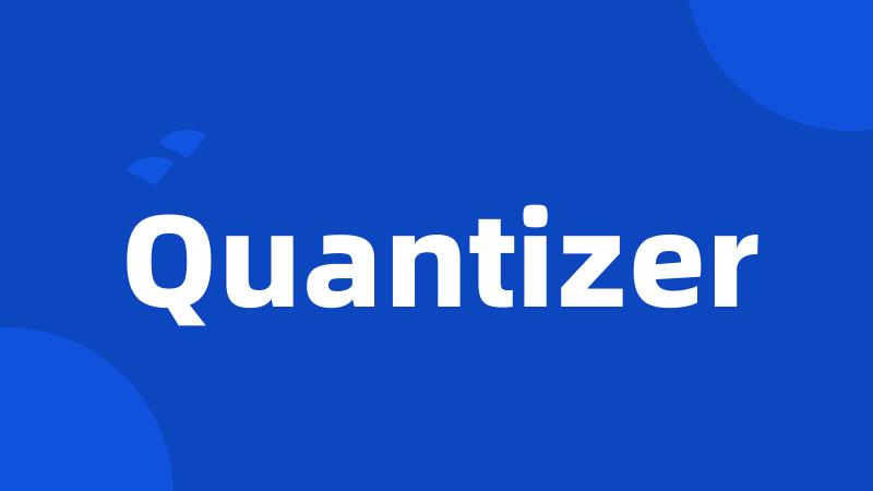 Quantizer