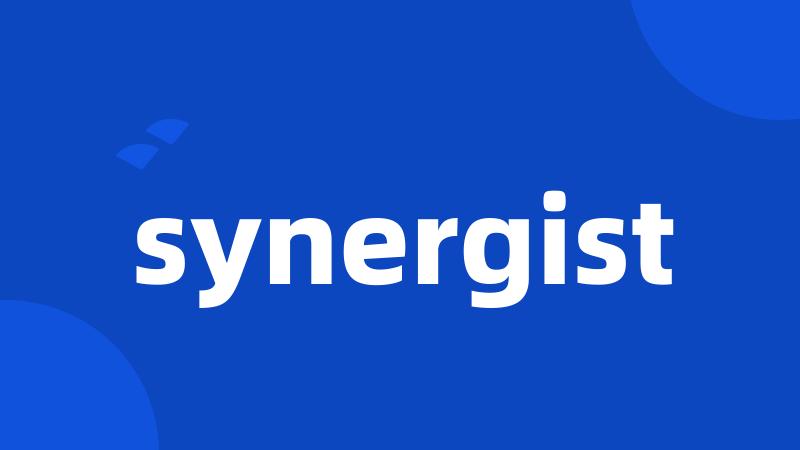 synergist