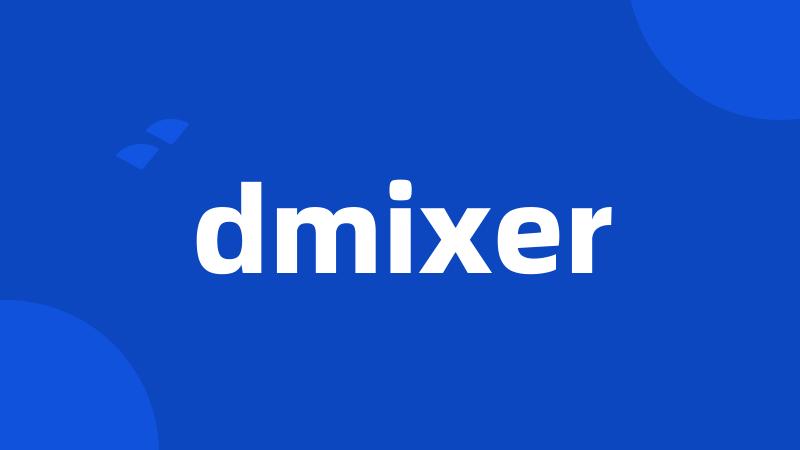 dmixer