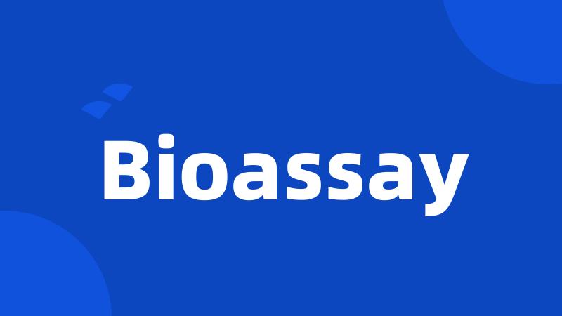 Bioassay