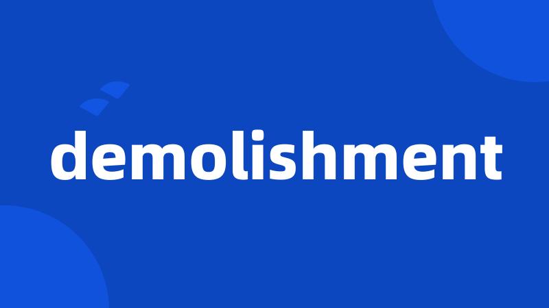 demolishment