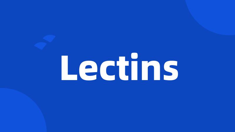 Lectins