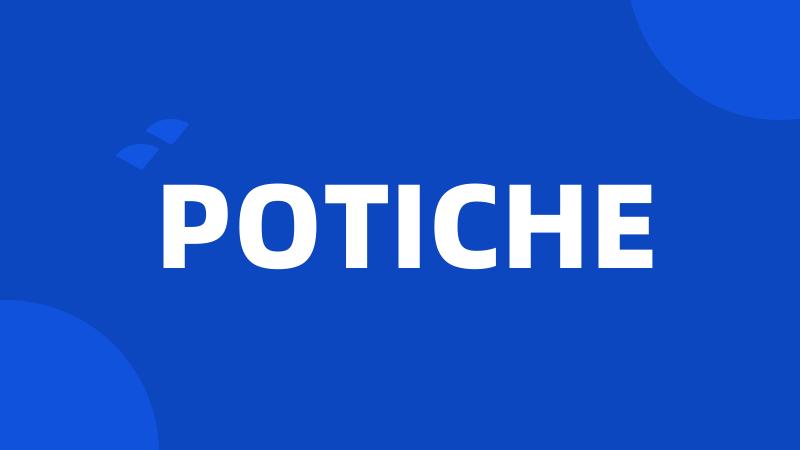 POTICHE