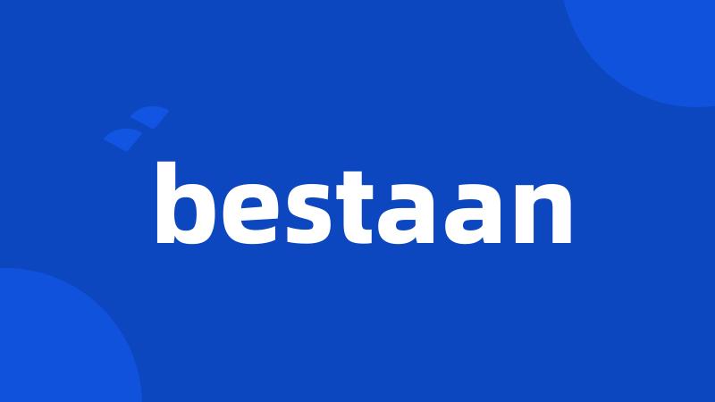 bestaan