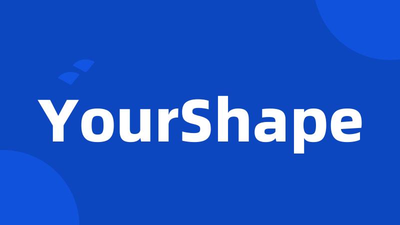 YourShape