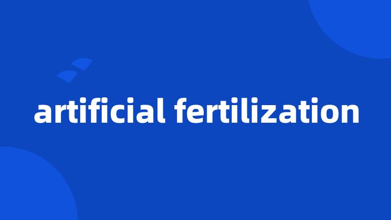 artificial fertilization