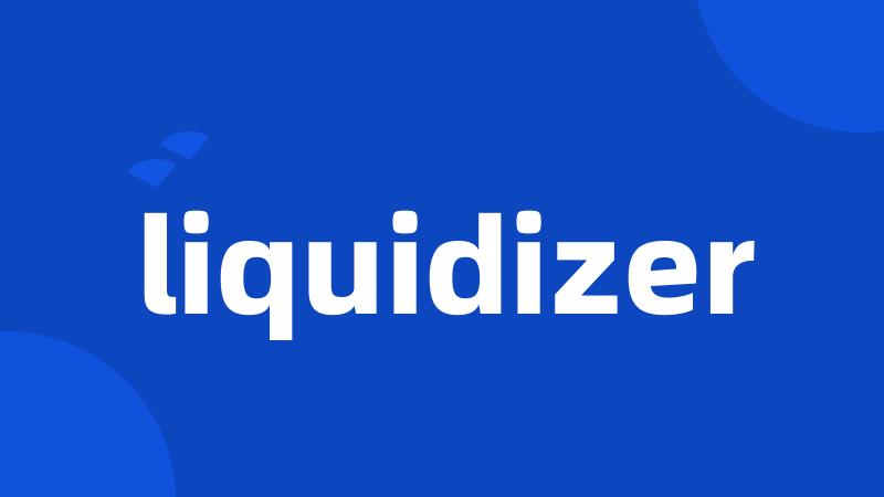 liquidizer