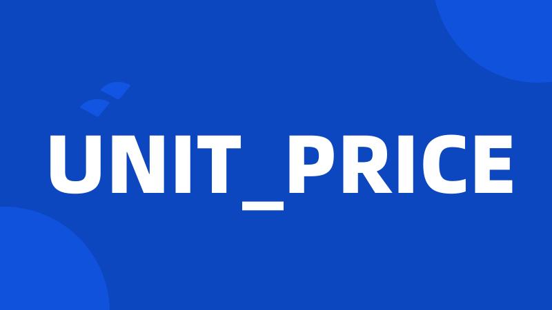 UNIT_PRICE