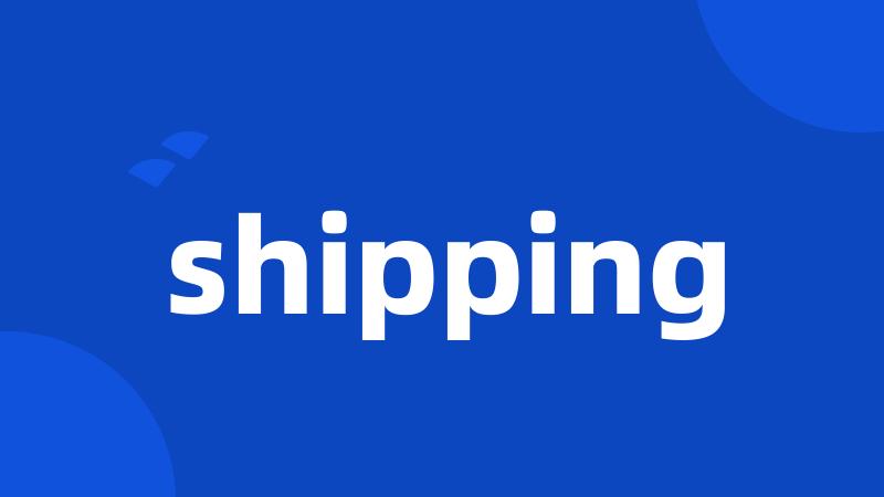 shipping