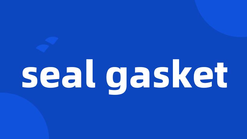 seal gasket