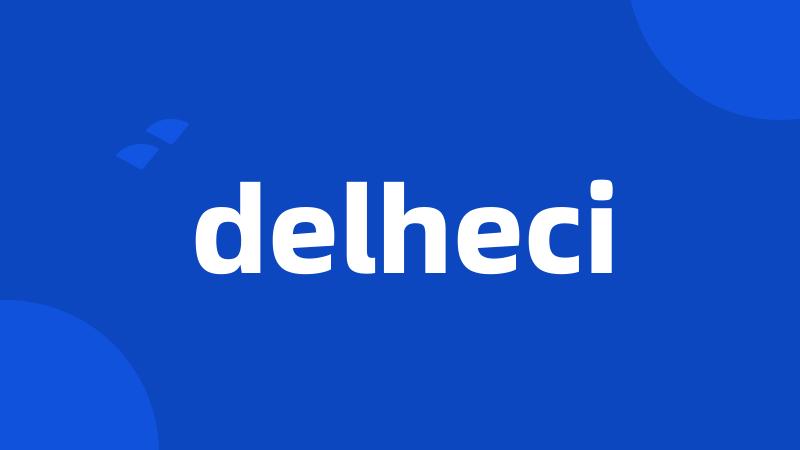 delheci