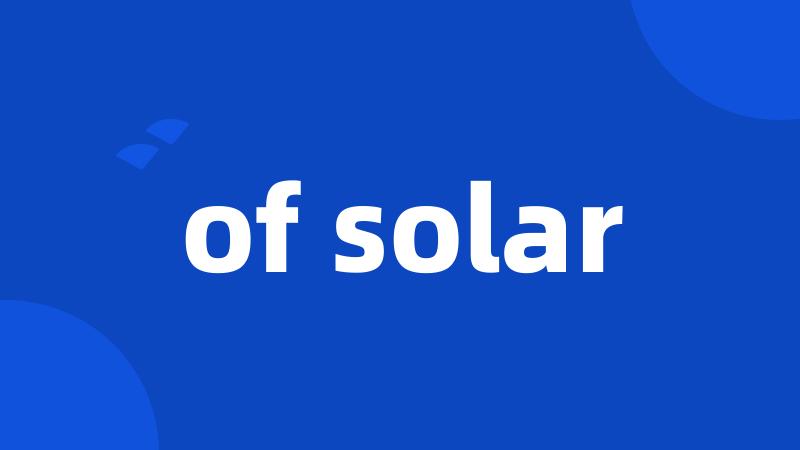 of solar