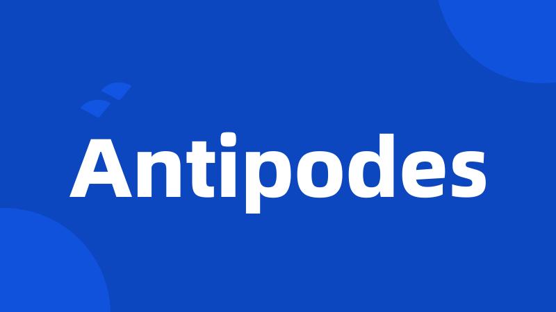 Antipodes