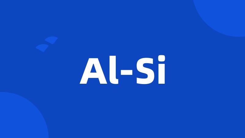 Al-Si