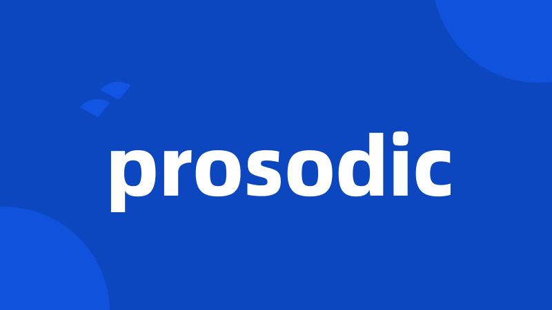 prosodic