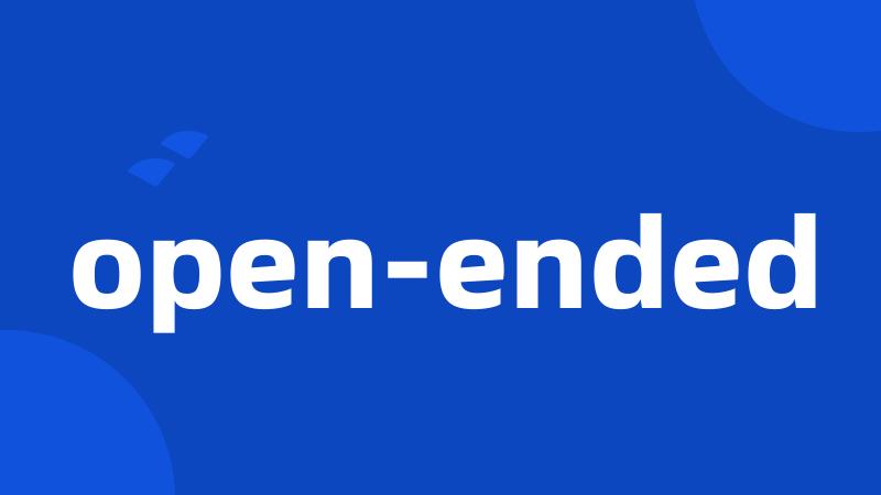 open-ended