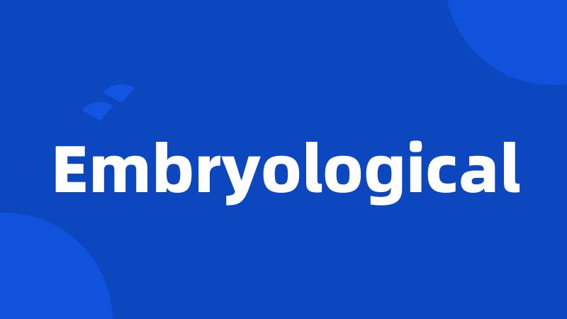 Embryological