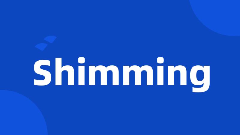 Shimming