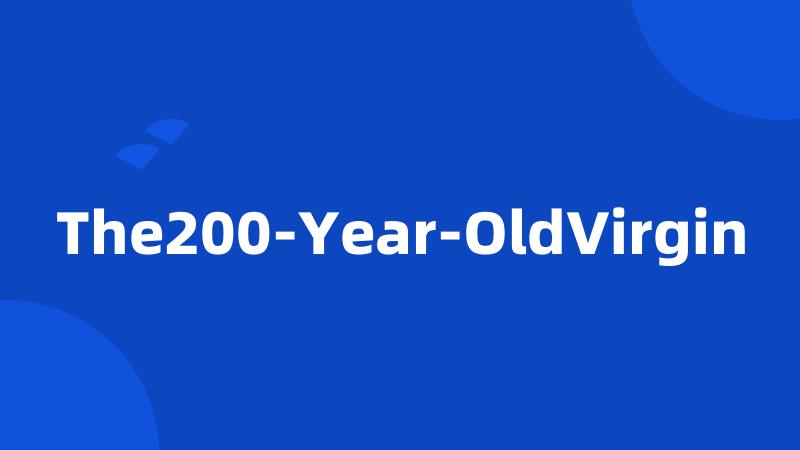 The200-Year-OldVirgin