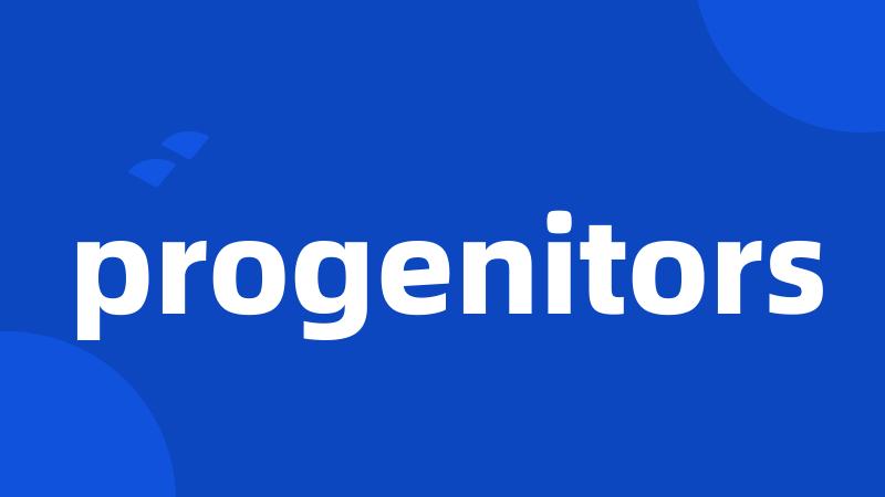 progenitors