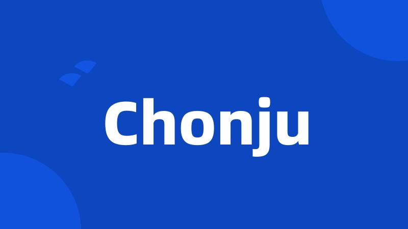 Chonju