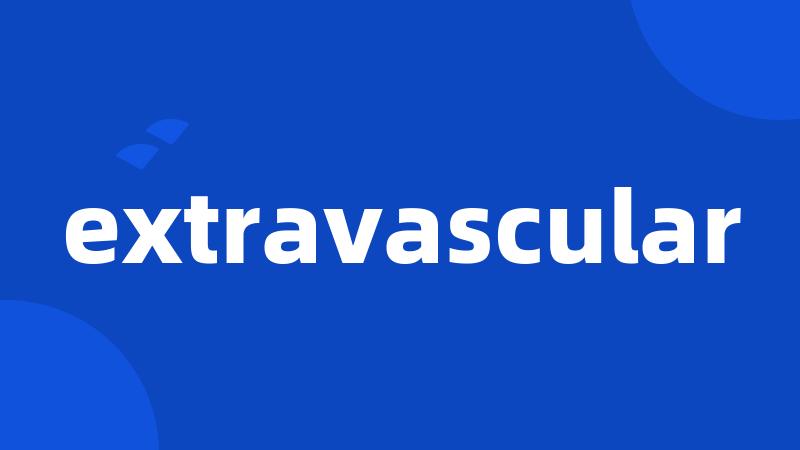 extravascular