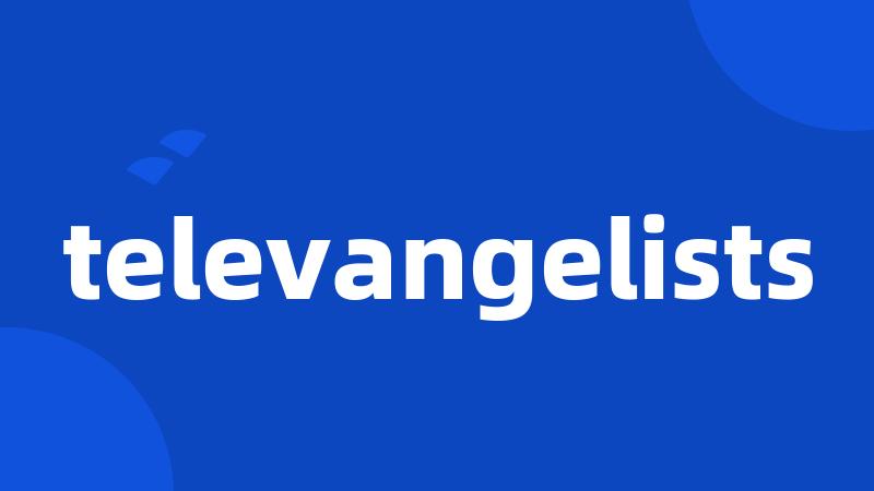 televangelists