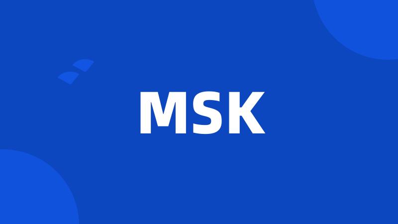 MSK