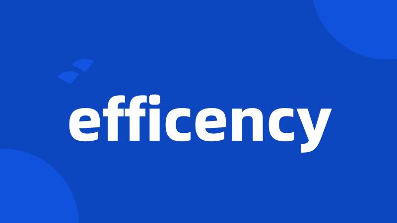 efficency