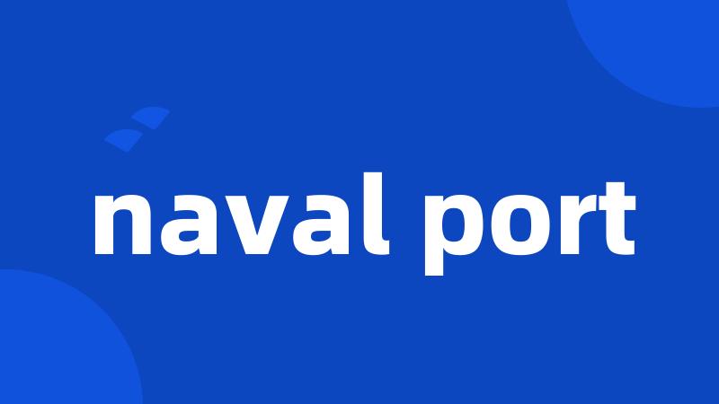 naval port