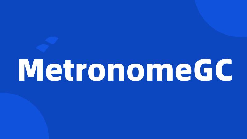 MetronomeGC