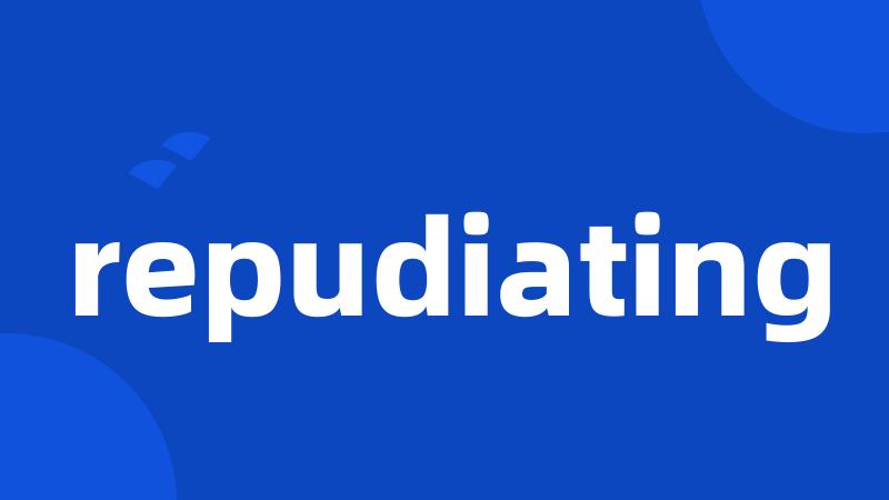 repudiating