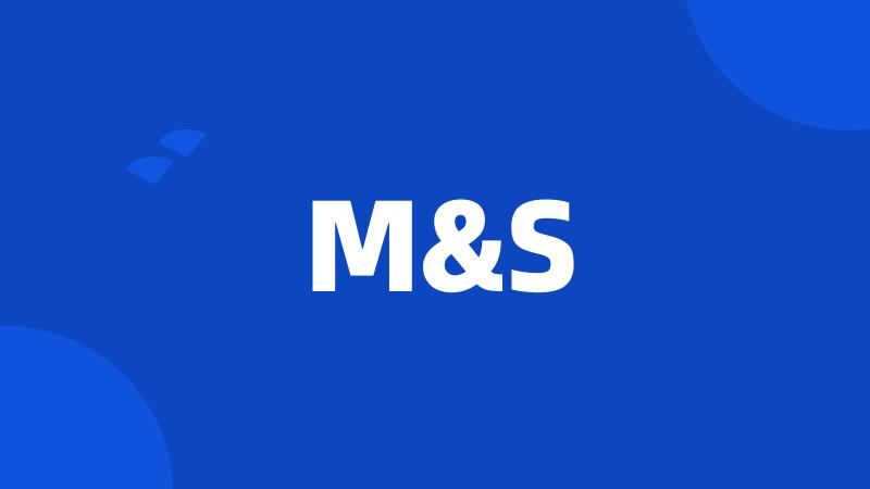 M&S