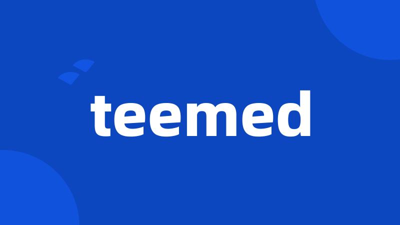 teemed