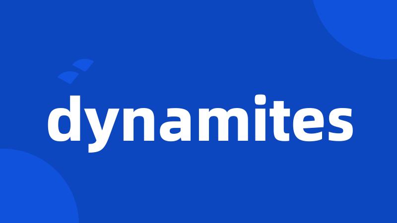 dynamites