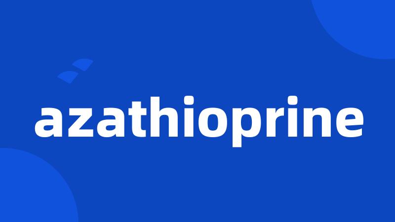 azathioprine