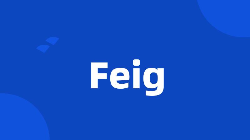 Feig