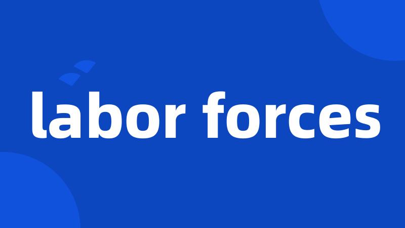 labor forces