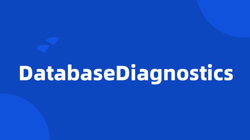 DatabaseDiagnostics