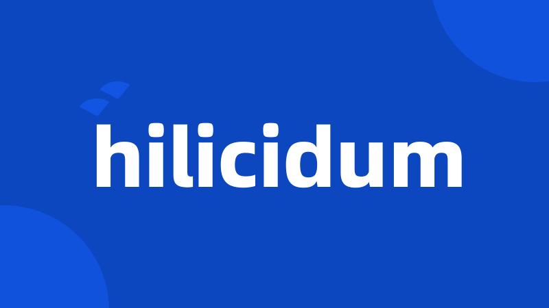 hilicidum